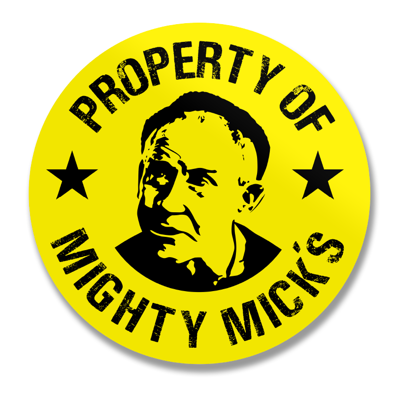Property Of Mighty Mick's Sticker