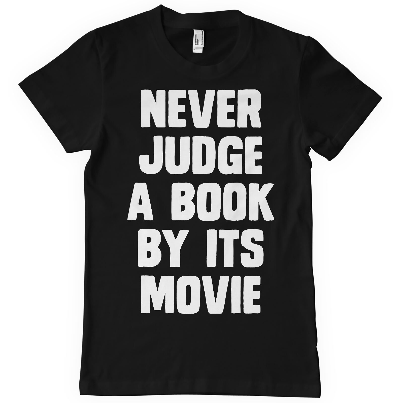 Never Judge a Book By It's Movie T-Shirt