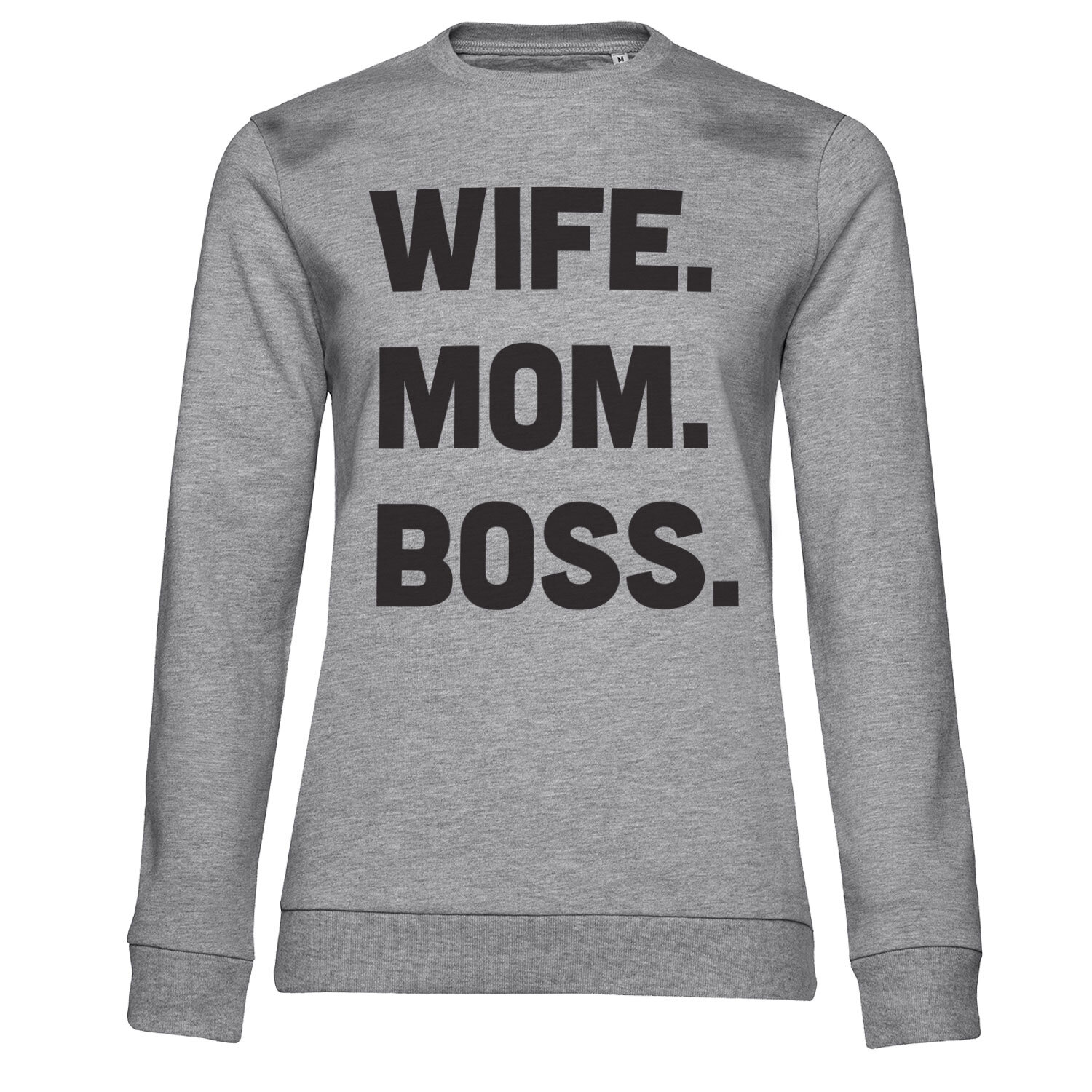 Wife - Mom - Boss Girly Sweatshirt