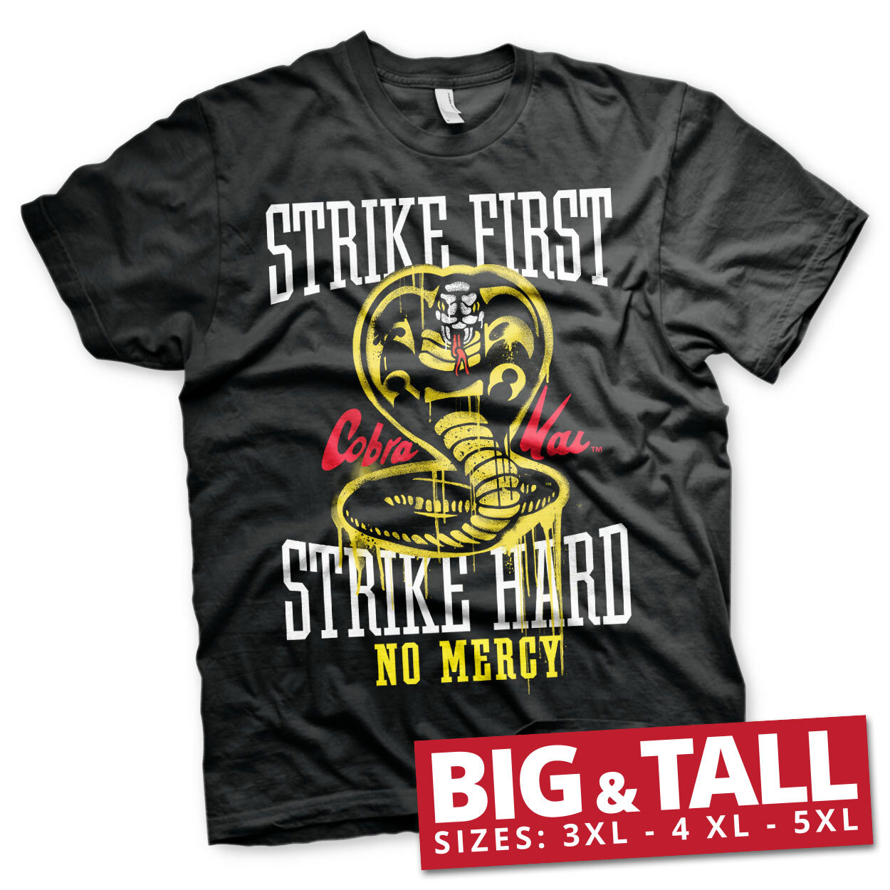 Strike First - Strike Hard - No Mercy Big & Tall T-Shirt